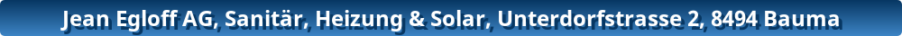 button jean egloff ag sanitaer heizung solar unterdorfstrasse bauma